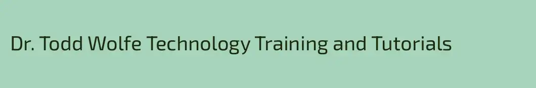 Dr. Todd Wolfe Technology Training and Tutorials
